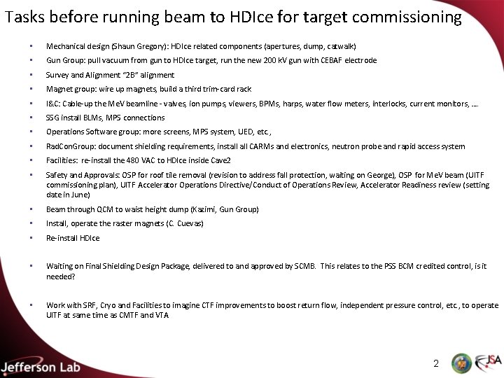 Tasks before running beam to HDIce for target commissioning • Mechanical design (Shaun Gregory):