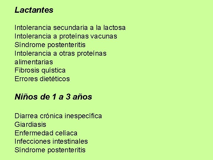 Lactantes Intolerancia secundaria a la lactosa Intolerancia a proteínas vacunas Síndrome postenteritis Intolerancia a