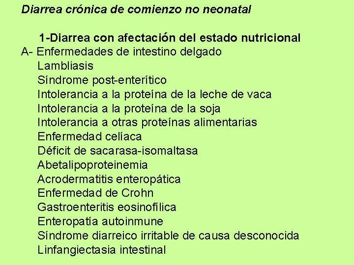 Diarrea crónica de comienzo no neonatal 1 -Diarrea con afectación del estado nutricional A-