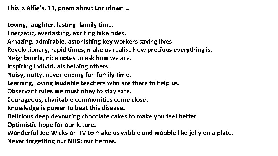 This is Alfie’s, 11, poem about Lockdown… Loving, laughter, lasting family time. Energetic, everlasting,