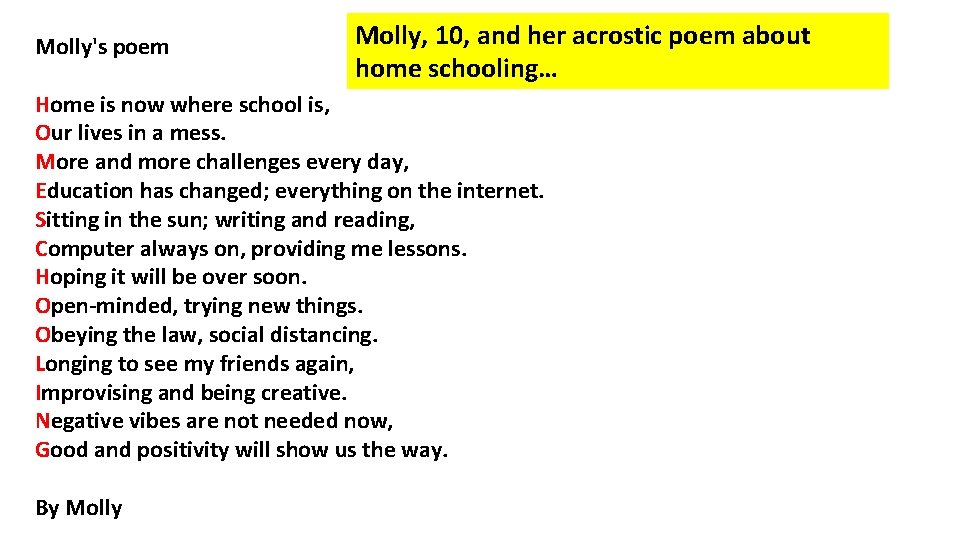 Molly's poem Molly, 10, and her acrostic poem about home schooling… Home is now