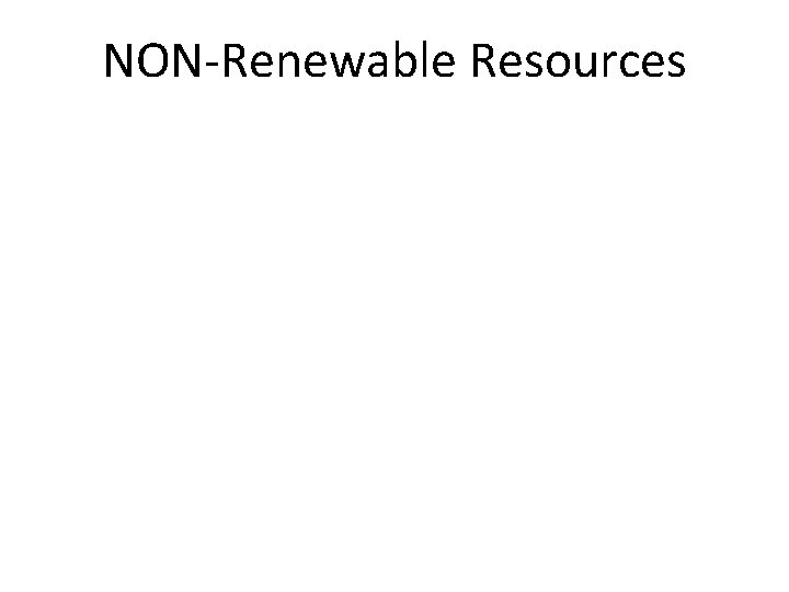 NON-Renewable Resources 