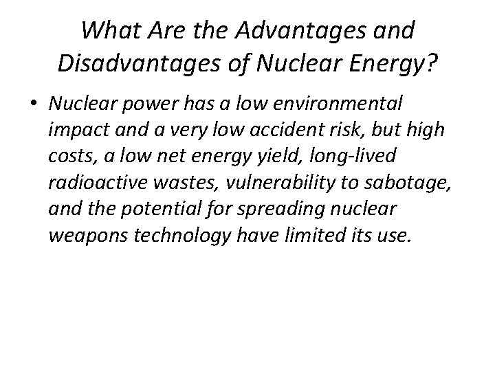 What Are the Advantages and Disadvantages of Nuclear Energy? • Nuclear power has a