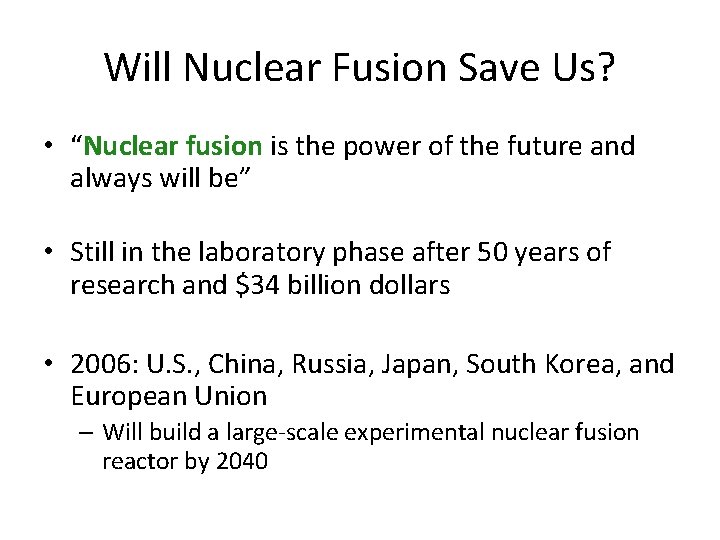 Will Nuclear Fusion Save Us? • “Nuclear fusion is the power of the future