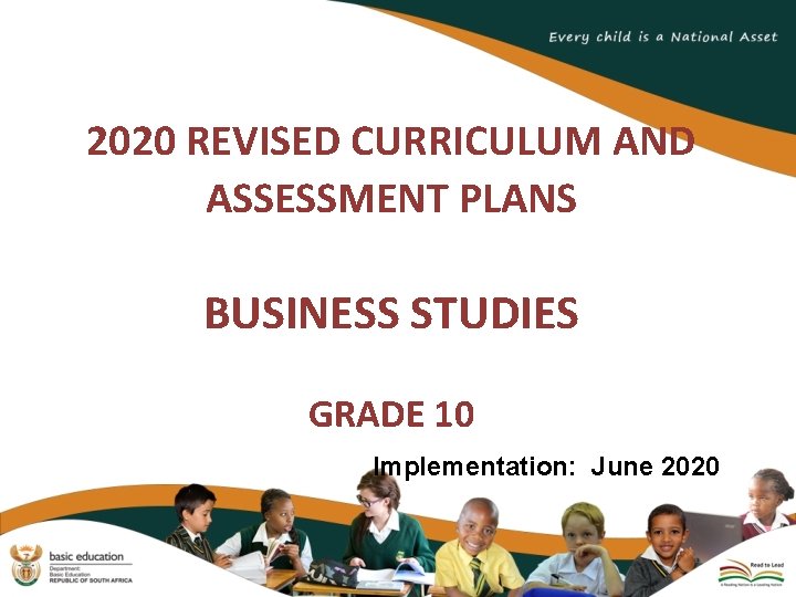 2020 REVISED CURRICULUM AND ASSESSMENT PLANS BUSINESS STUDIES GRADE 10 Implementation: June 2020 