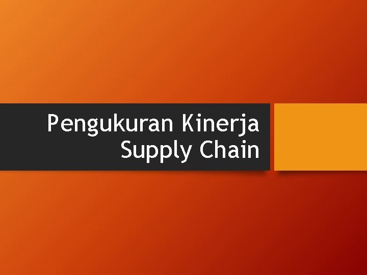 Pengukuran Kinerja Supply Chain 