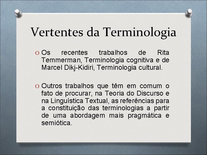 Vertentes da Terminologia O Os recentes trabalhos de Rita Temmerman, Terminologia cognitiva e de