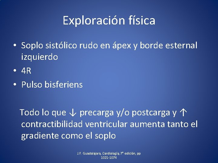 Exploración física • Soplo sistólico rudo en ápex y borde esternal izquierdo • 4