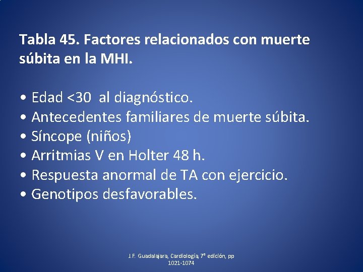 Tabla 45. Factores relacionados con muerte súbita en la MHI. • Edad <30 al