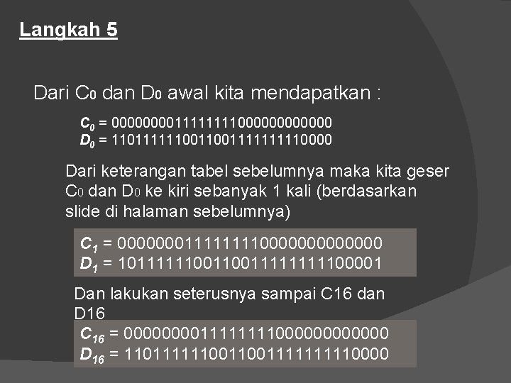 Langkah 5 Dari C 0 dan D 0 awal kita mendapatkan : C 0