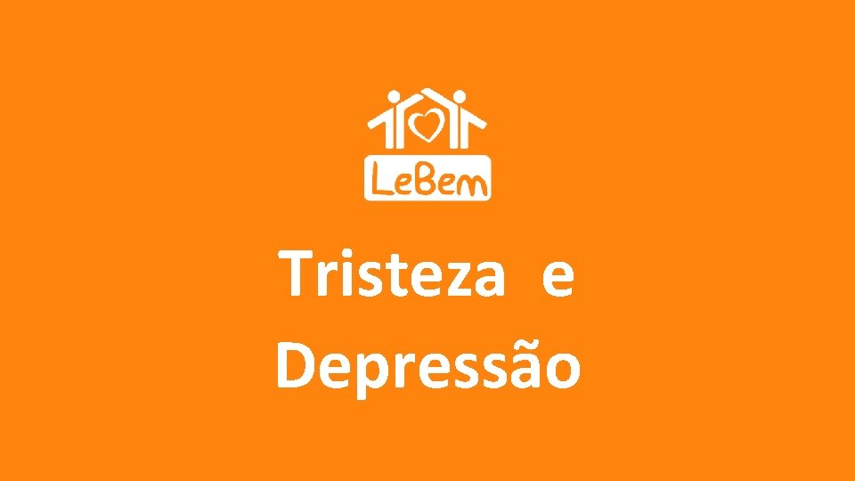 Tristeza e Depressão 