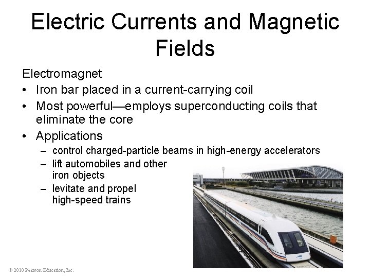 Electric Currents and Magnetic Fields Electromagnet • Iron bar placed in a current-carrying coil