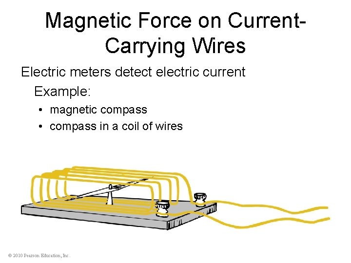 Magnetic Force on Current. Carrying Wires Electric meters detect electric current Example: • magnetic
