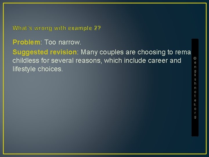 What’s wrong with example 2? Problem: Too narrow. Suggested revision: Many couples are choosing