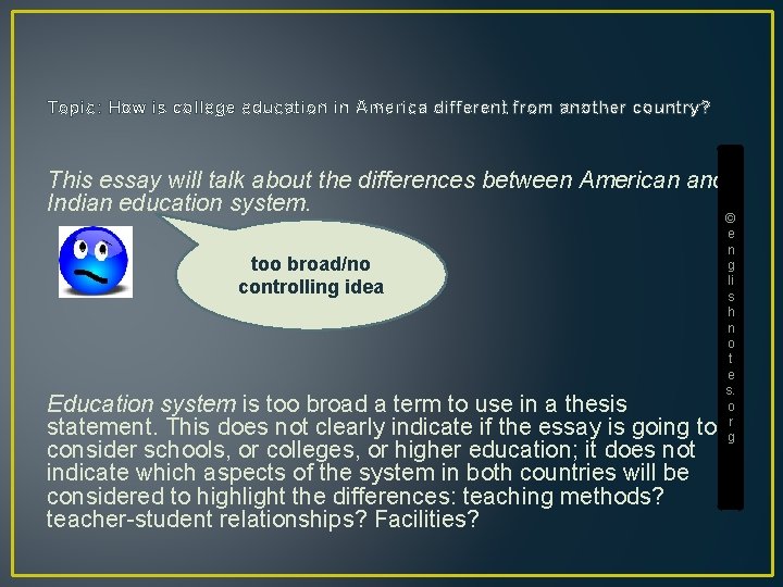 Topic: How is college education in America different from another country? This essay will