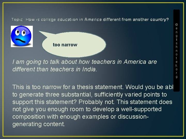 Topic: How is college education in America different from another country? too narrow I