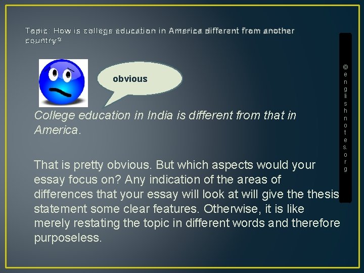 Topic: How is college education in America different from another country? obvious College education