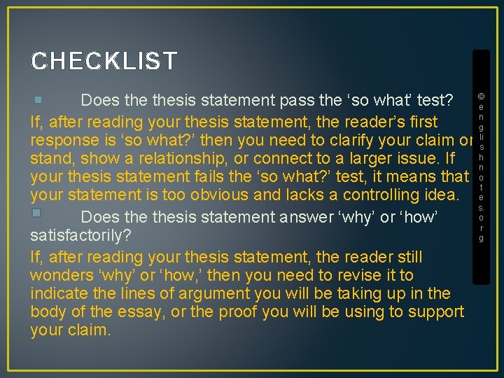 CHECKLIST Does thesis statement pass the ‘so what’ test? ©e n If, after reading