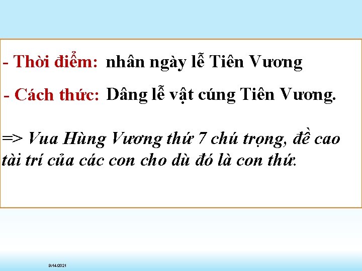 - Thời điểm: nhân ngày lễ Tiên Vương - Cách thức: Dâng lễ vật