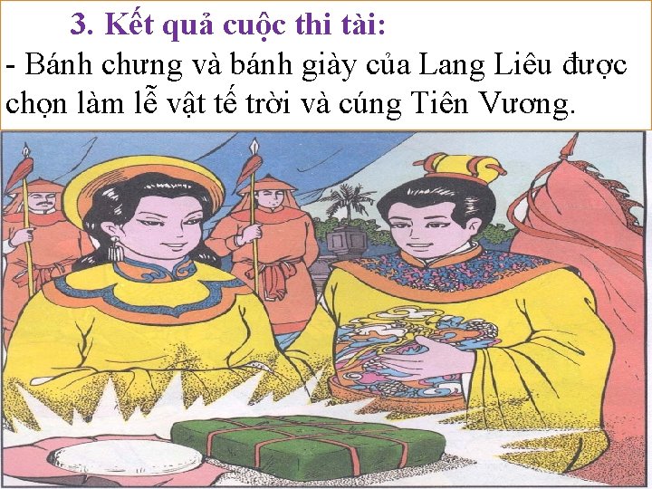 3. Kết quả cuộc thi tài: - Bánh chưng và bánh giày của Lang