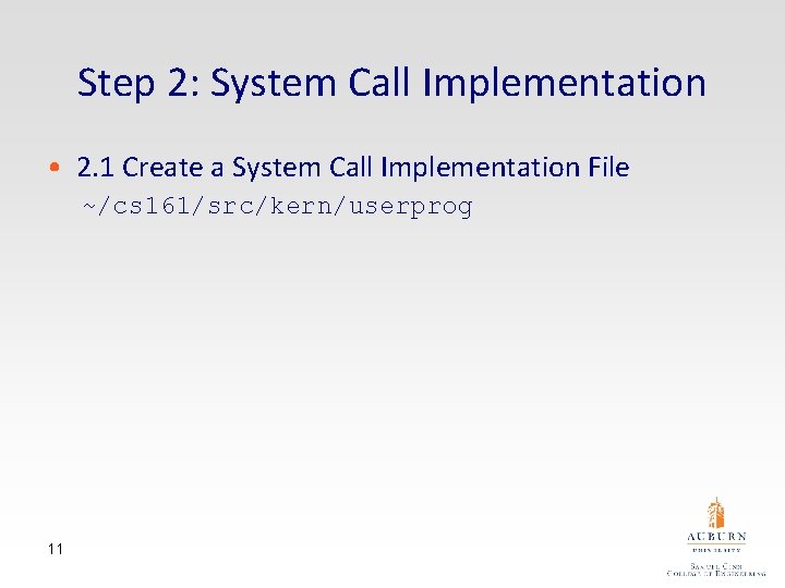 Step 2: System Call Implementation • 2. 1 Create a System Call Implementation File