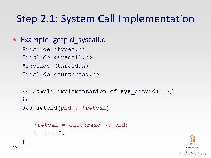 Step 2. 1: System Call Implementation • Example: getpid_syscall. c #include 12 <types. h>