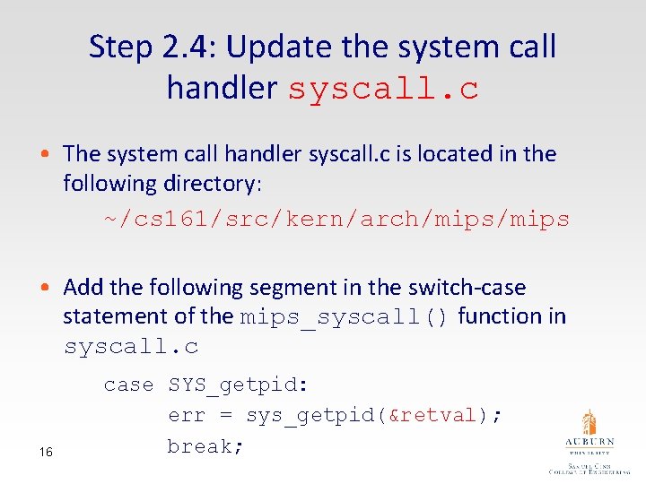 Step 2. 4: Update the system call handler syscall. c • The system call