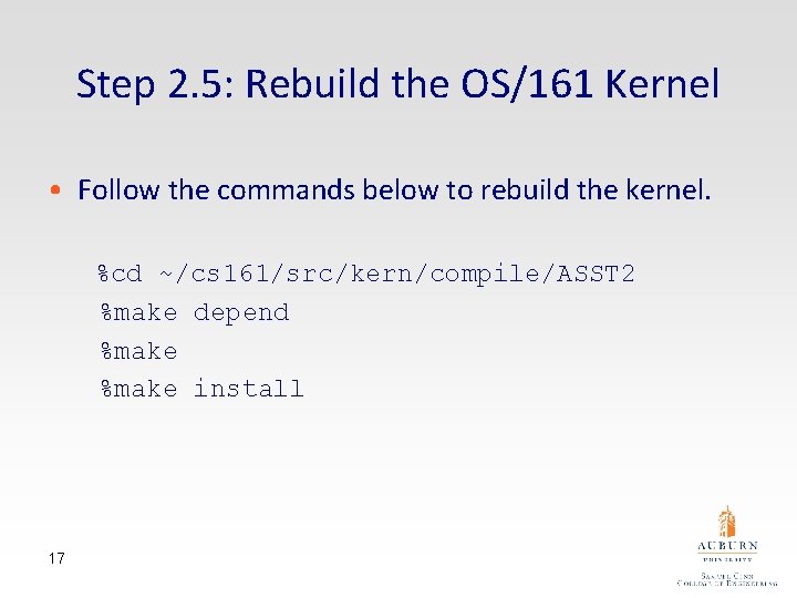 Step 2. 5: Rebuild the OS/161 Kernel • Follow the commands below to rebuild