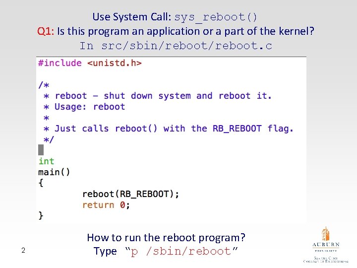 Use System Call: sys_reboot() Q 1: Is this program an application or a part