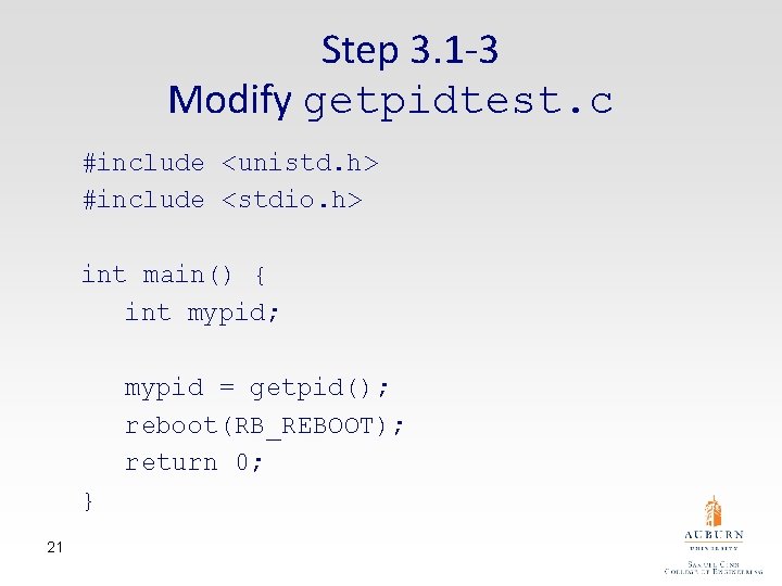 Step 3. 1 -3 Modify getpidtest. c #include <unistd. h> #include <stdio. h> int