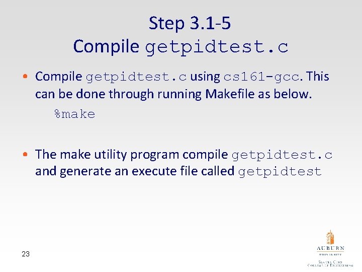 Step 3. 1 -5 Compile getpidtest. c • Compile getpidtest. c using cs 161