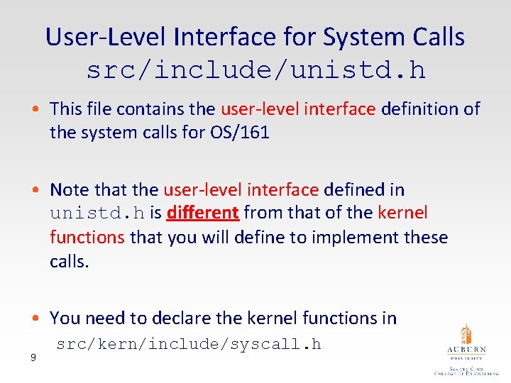 User-Level Interface for System Calls src/include/unistd. h • This file contains the user-level interface