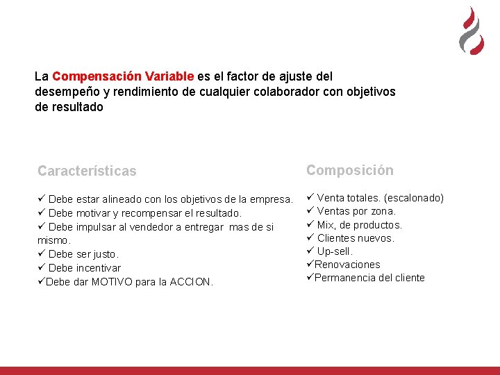 La Compensación Variable es el factor de ajuste del desempeño y rendimiento de cualquier