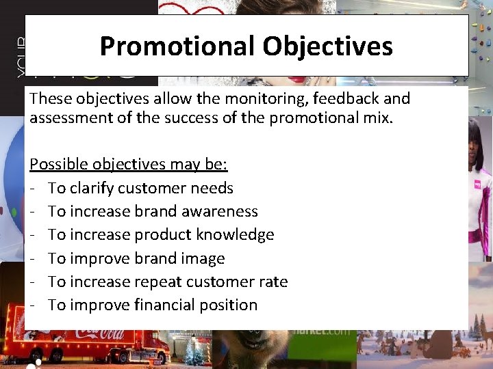 Promotional Objectives These objectives allow the monitoring, feedback and assessment of the success of