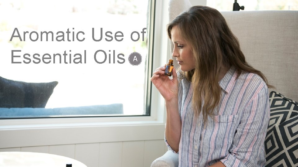 Aromatic Use of Essential Oils 