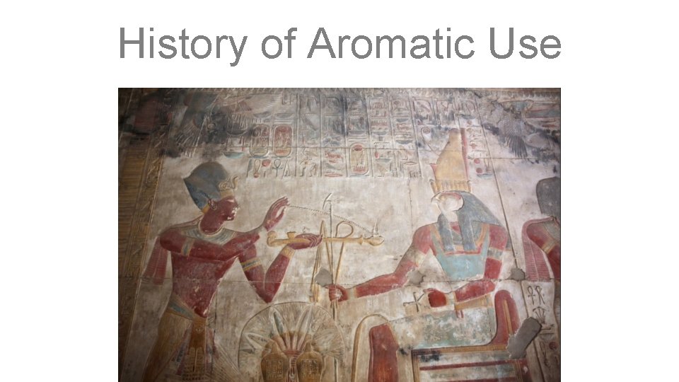 History of Aromatic Use 