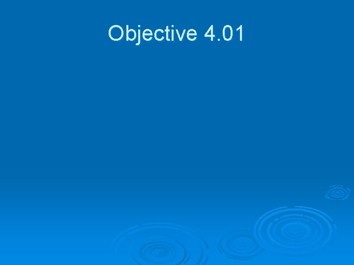 Objective 4. 01 
