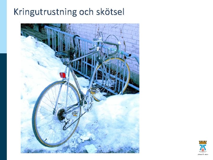 Kringutrustning och skötsel 