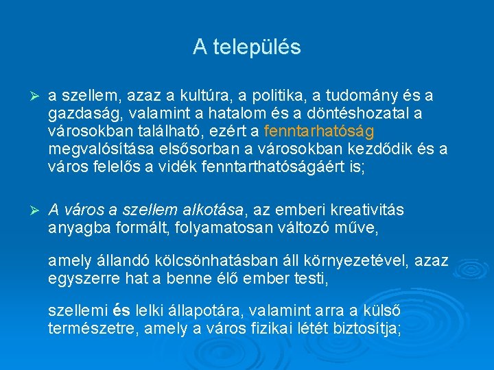 A település Ø a szellem, azaz a kultúra, a politika, a tudomány és a