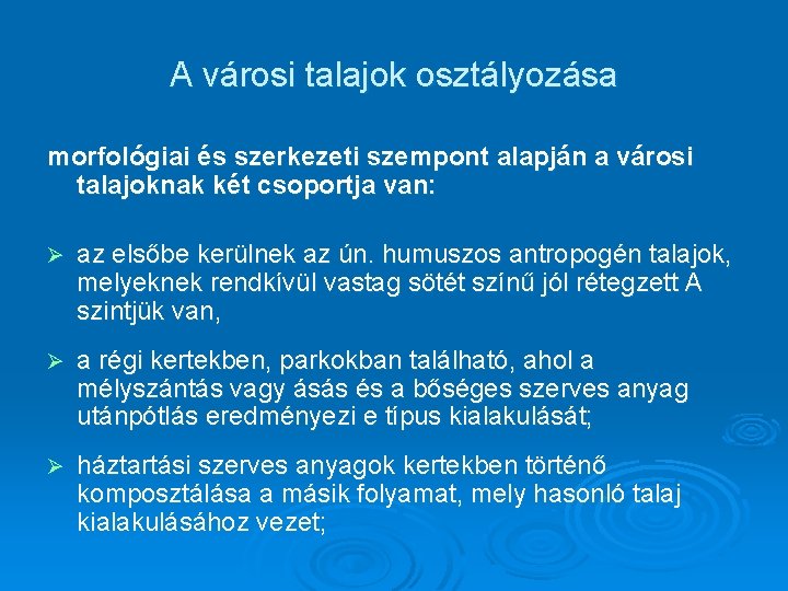 A városi talajok osztályozása morfológiai és szerkezeti szempont alapján a városi talajoknak két csoportja