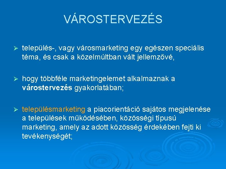 VÁROSTERVEZÉS Ø település-, vagy városmarketing egy egészen speciális téma, és csak a közelmúltban vált