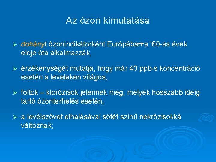 Az ózon kimutatása Ø dohányt ózonindikátorként Európában a ’ 60 -as évek eleje óta