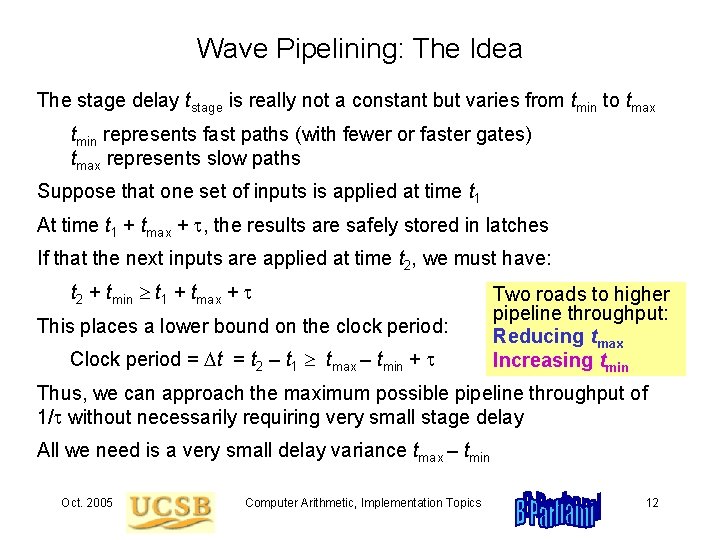 Wave Pipelining: The Idea The stage delay tstage is really not a constant but