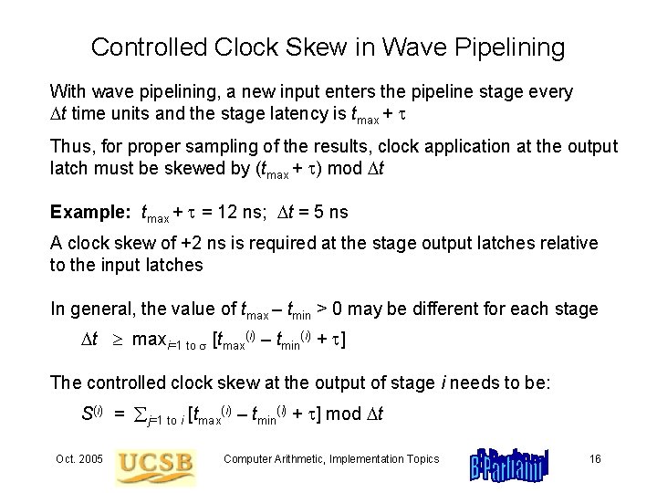 Controlled Clock Skew in Wave Pipelining With wave pipelining, a new input enters the