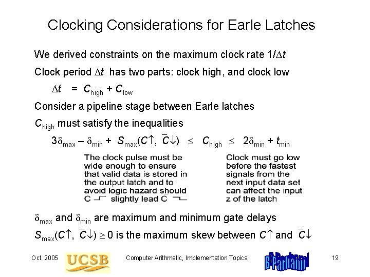 Clocking Considerations for Earle Latches We derived constraints on the maximum clock rate 1/