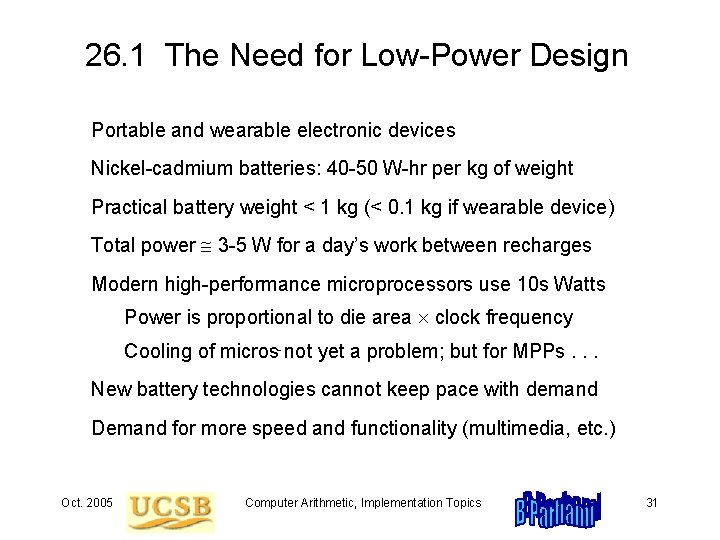 26. 1 The Need for Low-Power Design Portable and wearable electronic devices Nickel-cadmium batteries: