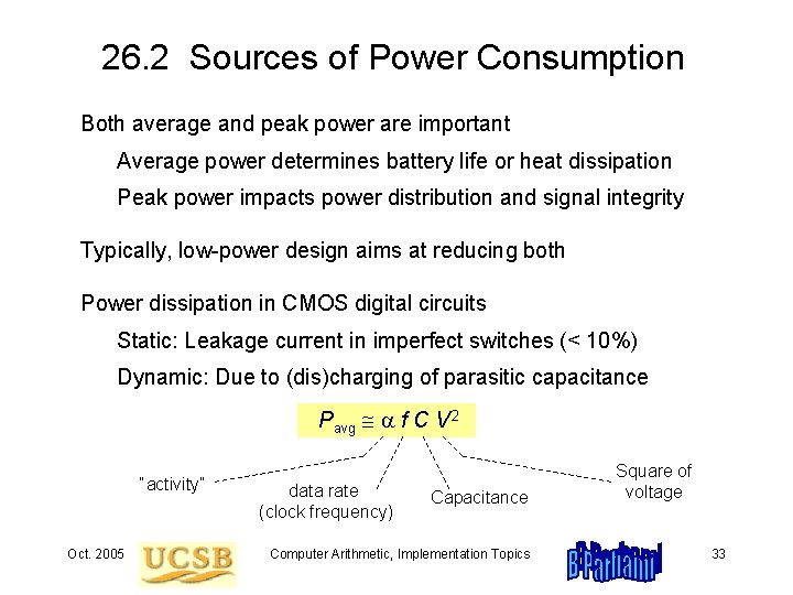 26. 2 Sources of Power Consumption Both average and peak power are important Average