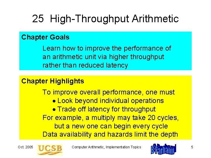 25 High-Throughput Arithmetic Chapter Goals Learn how to improve the performance of an arithmetic