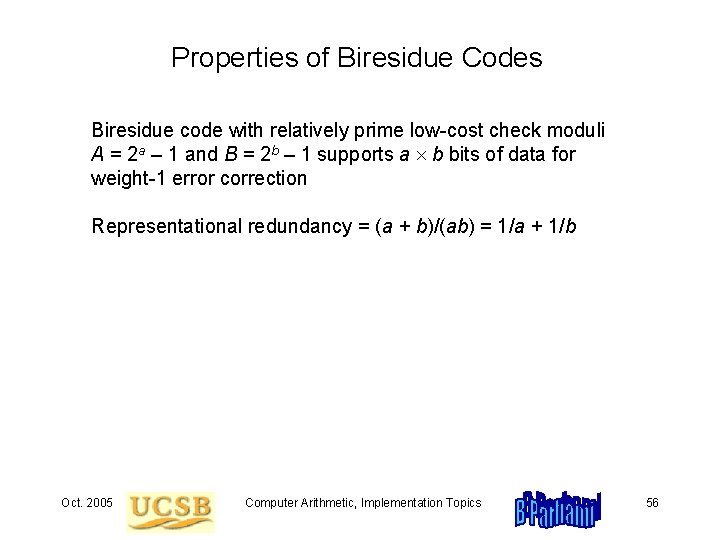 Properties of Biresidue Codes Biresidue code with relatively prime low-cost check moduli A =