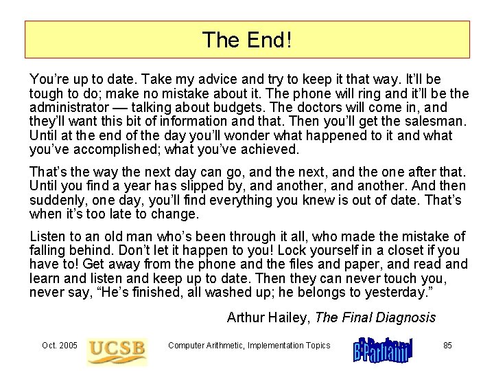 The End! You’re up to date. Take my advice and try to keep it